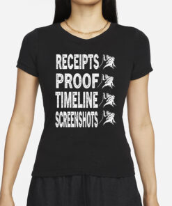 Receipts Proof Timeline Screenshots T-Shirt