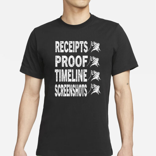 Receipts Proof Timeline Screenshots T-Shirts