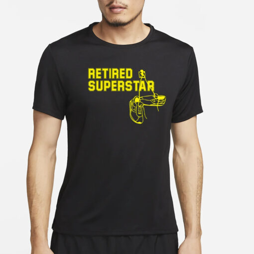 Retired Superstar T-Shirt4