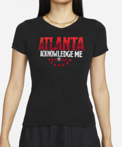 Roman Reigns Acknowledge Me Atlanta T-Shirt