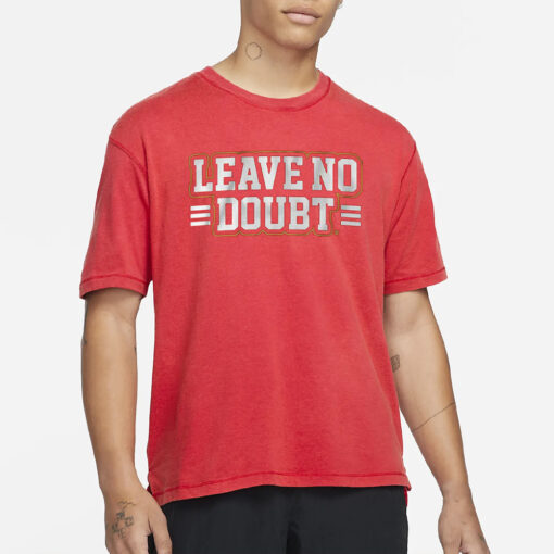 SAN FRANCISCO LEAVE NO DOUBT T-SHIRTS