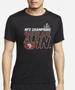 San Francisco 49ers Are All In 2023 Nfc Champions T-Shirt2