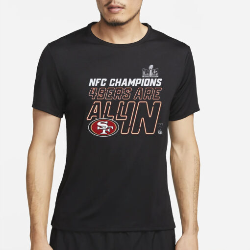 San Francisco 49ers Are All In 2023 Nfc Champions T-Shirt2