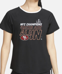 San Francisco 49ers Are All In 2023 Nfc Champions T-Shirt4