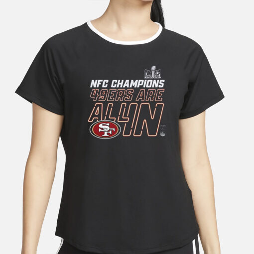 San Francisco 49ers Are All In 2023 Nfc Champions T-Shirt4