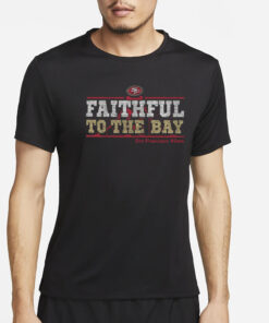 San Francisco 49ers Faithful To The Bay Regional Franklin T-Shirt2