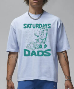 Saturdays Are For The Dads Mow T-Shirt3