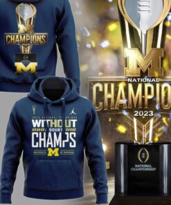 2023 National Champions Without Doubt Champs University of Michigan Hoodie