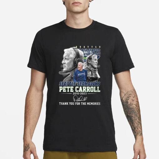 Seahawks Pete Carroll 2010-2023 Thank You For The Memories T-Shirt1