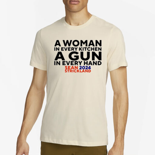 Sean Strickland A Woman In Every Kitchen A Gun In Every Hand Sean 2024 Strickland T-Shirt4Sean Strickland A Woman In Every Kitchen A Gun In Every Hand Sean 2024 Strickland T-Shirt4