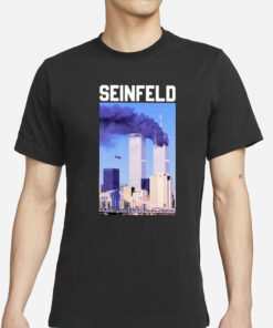 Seinfeld September 11 Attacks 9 11 Images T-Shirts