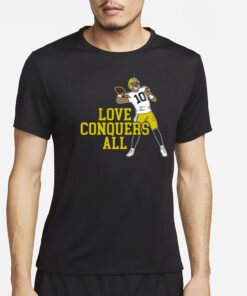 Shirt Love Conquers All T-Shirt2