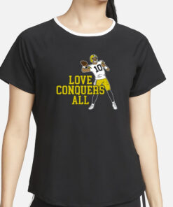 Shirt Love Conquers All T-Shirt4