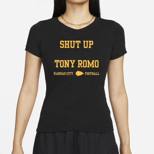 Shut Up Tony Romo Kansas City Football T-Shirt