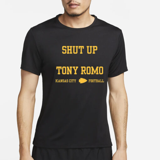 Shut Up Tony Romo Kansas City Football T-Shirt2