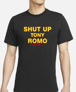 Shut Up Tony Romo Kansas City T-Shirt