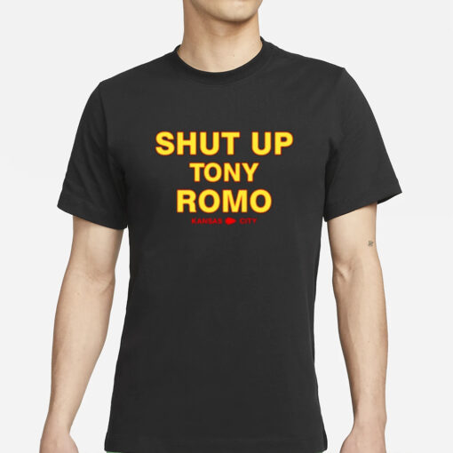 Shut Up Tony Romo Kansas City T-Shirt