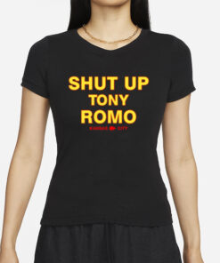 Shut Up Tony Romo Kansas City T-Shirts