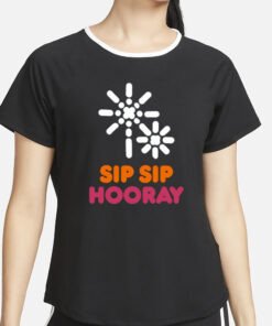 Sip Sip Hooray Dunkin'​ T-Shirt2