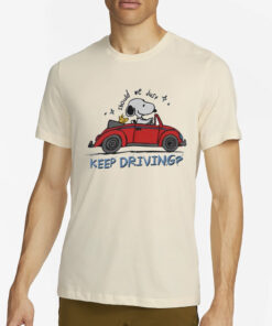 Snoopy X Harry Should We Just Keep Driving Snoopy T-Shirt2