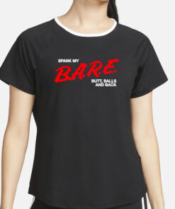 Spank My Bare Butt Balls And Back T-Shirt2