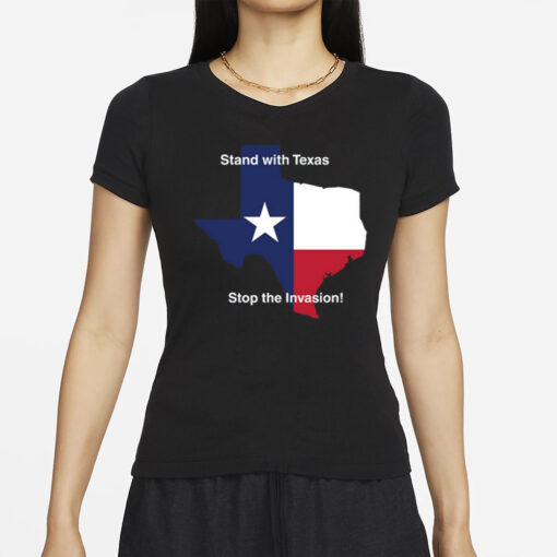 Stand With Texas Stop The Invasion T-Shirts