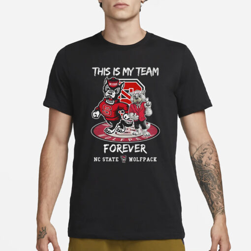 State Wolfpack This Is My Team Forever T-Shirt3State Wolfpack This Is My Team Forever T-Shirt3