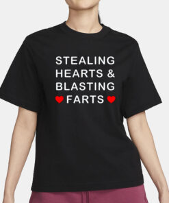 Stealing Hearts And Blasting Farts T-Shirt1