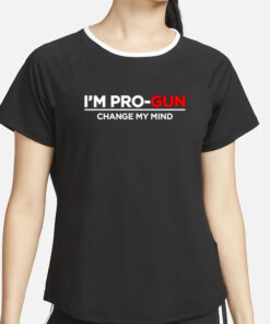 Steven Crowder Wearing I'm Pro-Gun Change My Mind T-Shirt2