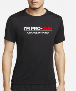 Steven Crowder Wearing I'm Pro-Gun Change My Mind T-Shirt4