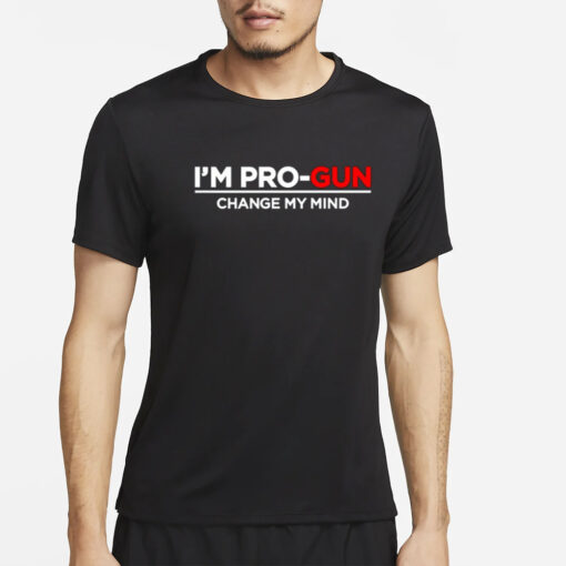 Steven Crowder Wearing I'm Pro-Gun Change My Mind T-Shirt4