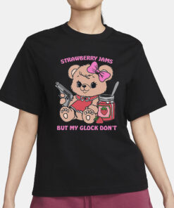 Strawberry Jams But My Glock Doesn’t T-Shirt3