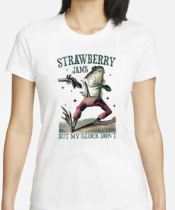 Strawberry Jams But My Glock Don’t Frog With Gun 2024 T-Shirt