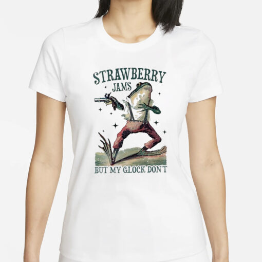 Strawberry Jams But My Glock Don’t Frog With Gun 2024 T-Shirt