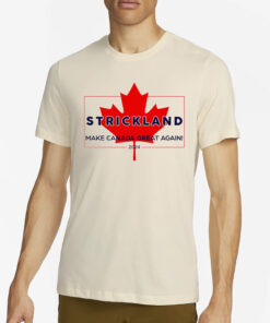 Strickland Make Canada Great Again 2024 Sean Strickland T-Shirt4