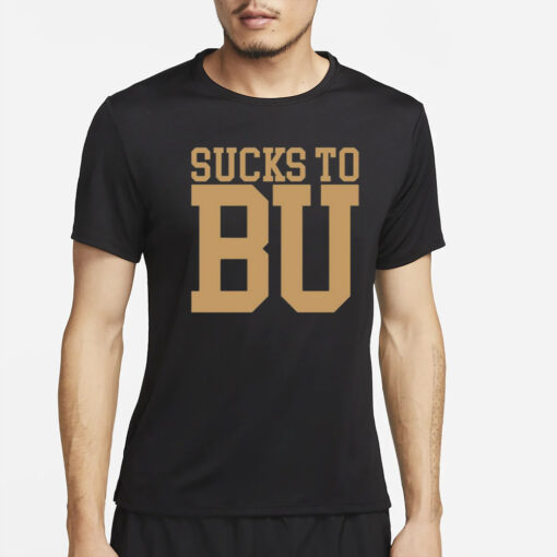 Sucks To Bu T-Shirt2