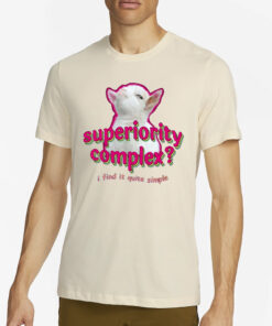 Superiority Complex I Find It Quite Simple Baby Goat Meme T-Shirt2