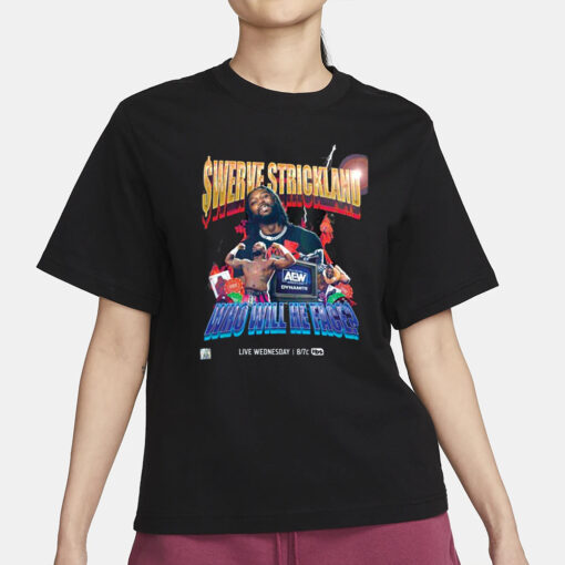 Swerve Strickland Who Will He Face T-Shirt3