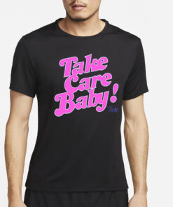 Take Care Baby T-Shirt2