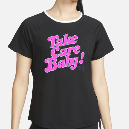 Take Care Baby T-Shirt4