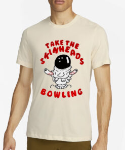 Take The Skinheads Bowling T-Shirt4