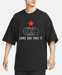 Ted Cruz Come And Take It Texas Border Razor Wire T-Shirt4