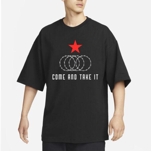 Ted Cruz Come And Take It Texas Border Razor Wire T-Shirt4