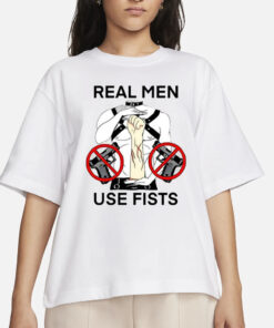 Teenhearts Real Man Use Fists T-Shirt