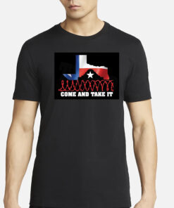 Texas And Take It T-Shirts