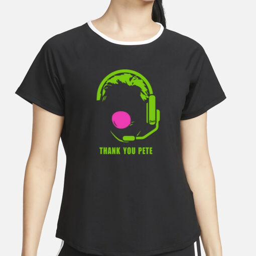 Thank You Pete T-Shirt2