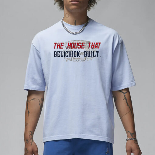 The House That Belichick Built T-Shirt1