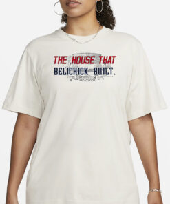 The House That Belichick Built T-Shirt3