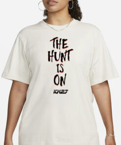 The Hunt Is On T-Shirt1