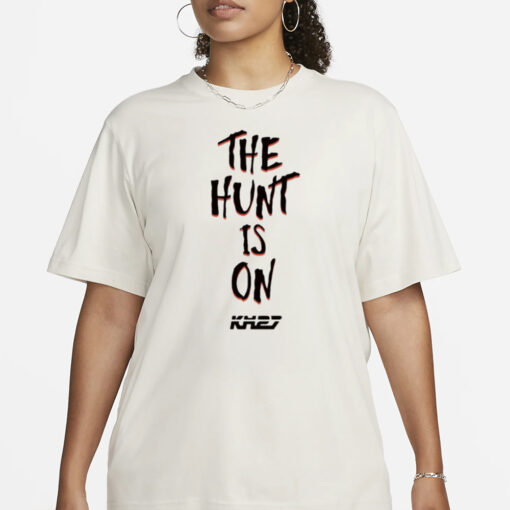 The Hunt Is On T-Shirt1